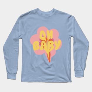 Oh Baby Long Sleeve T-Shirt